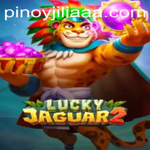 Exploring the Thrills of Luckyjaguar2: A Comprehensive Guide to JILIAAA.COM's Latest Game